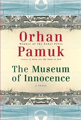 Museum of Innocence by Orhan Pamuk (a novel)