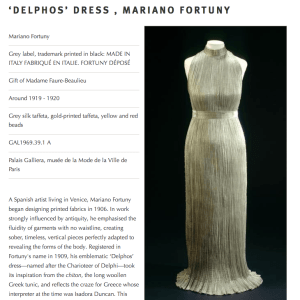 Delphos Dress - Palais Galliera, Paris designed by Mariano Fortuny and his wife Henriette Negrin. They patented the folded, pleated, silk technique in 1909.